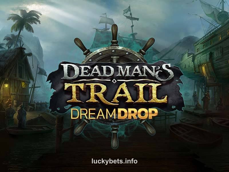 Dead Man's Trail Dream Drop